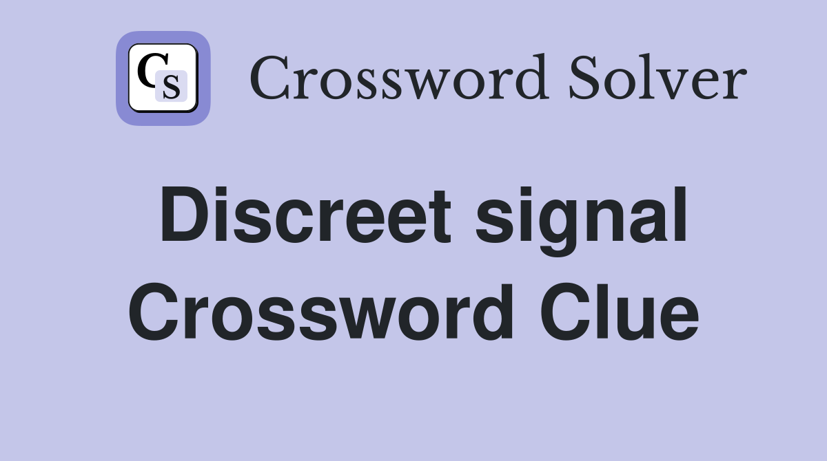 Discreet signal Crossword Clue