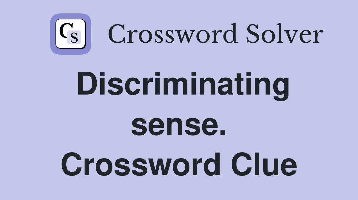 Discriminating sense. Crossword Clue
