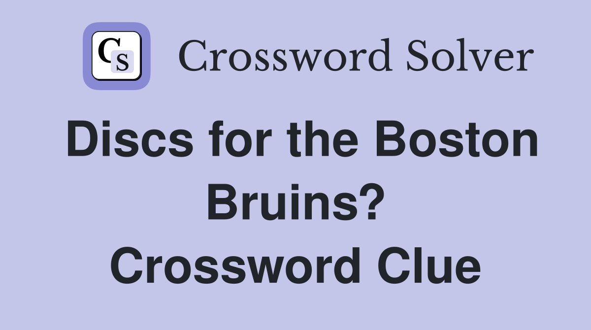 Discs for the Boston Bruins? Crossword Clue