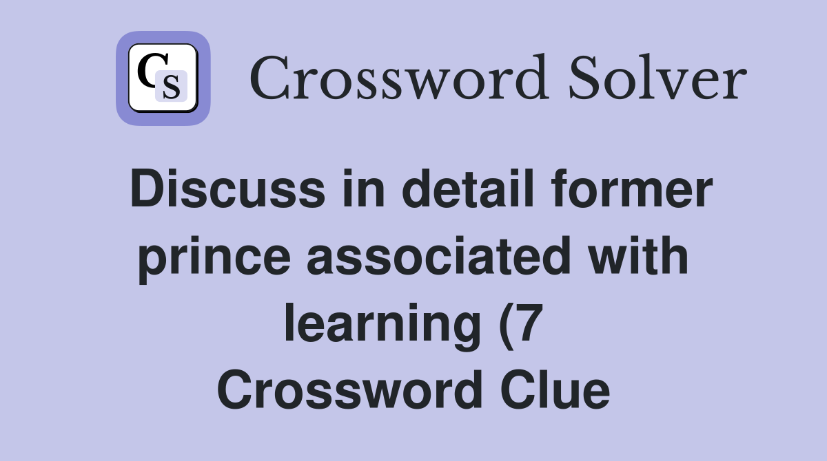 Discuss in detail former prince associated with learning (7 Discuss in detail former prince associated with learning (7
