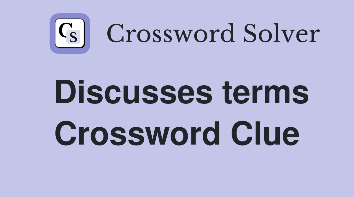 Discusses terms Crossword Clue