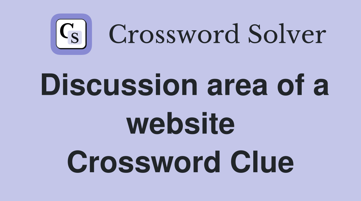 Discussion area of a website Crossword Clue