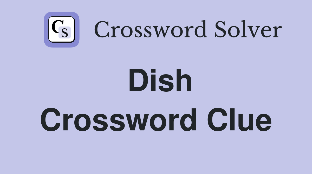 Dish Crossword Clue Answers Crossword Solver