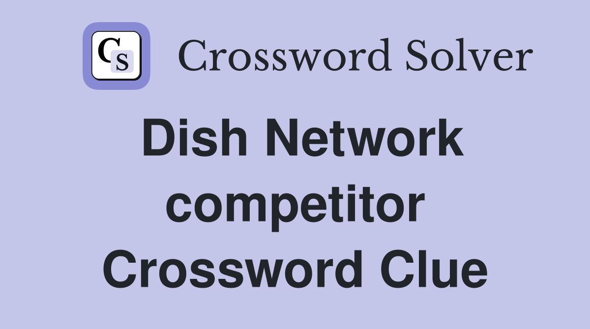 Dish Network competitor Crossword Clue