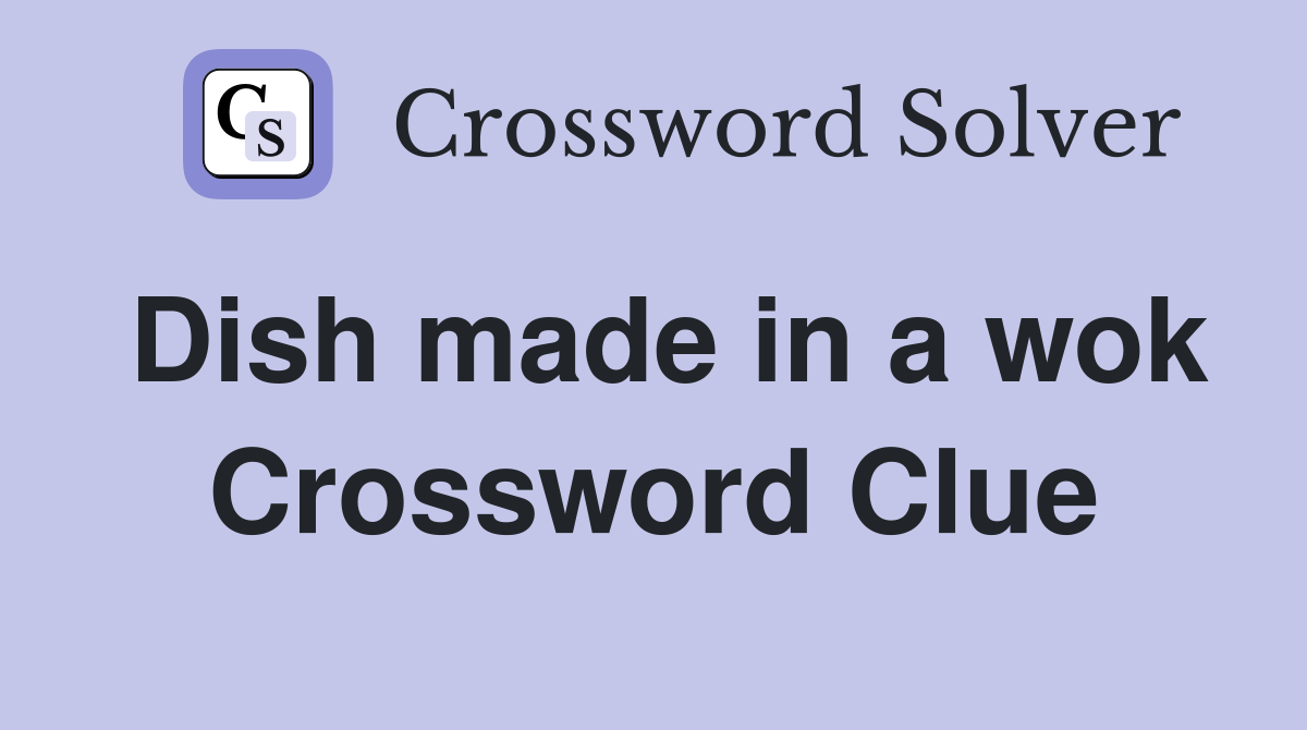 Dish made in a wok Crossword Clue