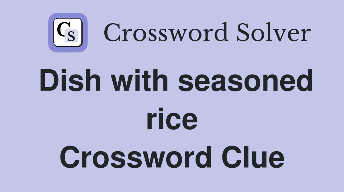 Dish with seasoned rice Crossword Clue