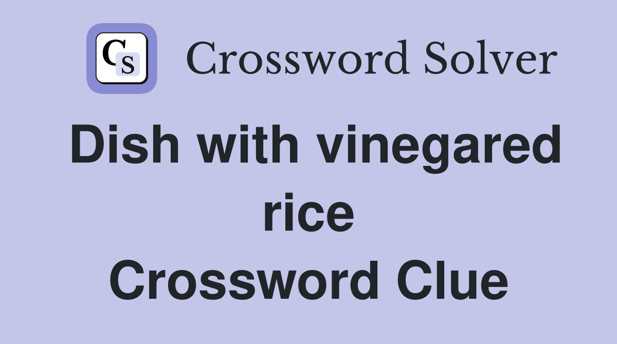 Dish with vinegared rice Crossword Clue