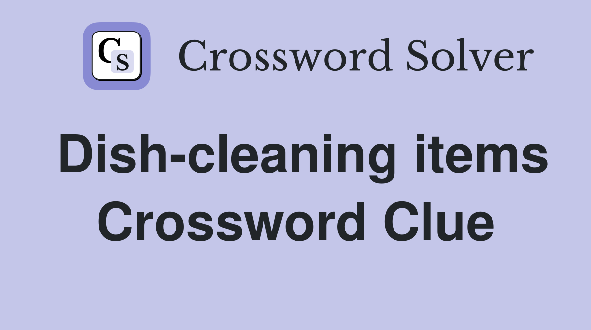 Dish-cleaning items Crossword Clue
