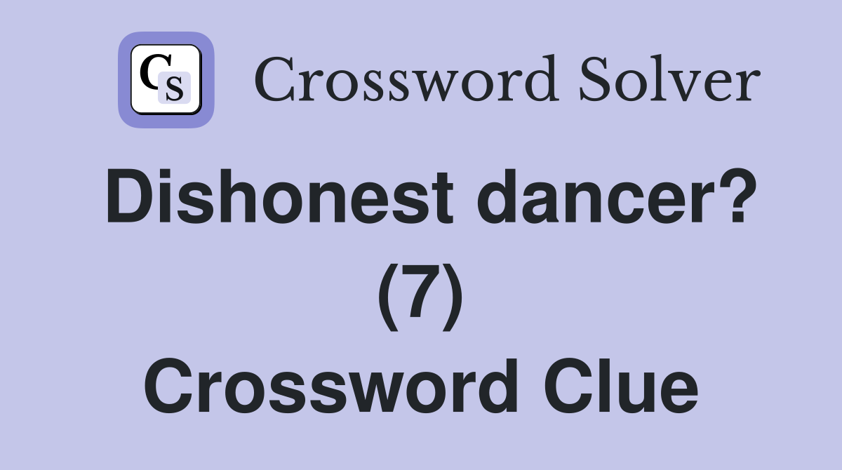 Dishonest dancer? (7) Crossword Clue