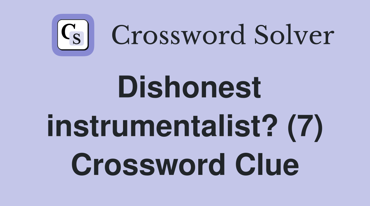 Dishonest instrumentalist? (7) Crossword Clue