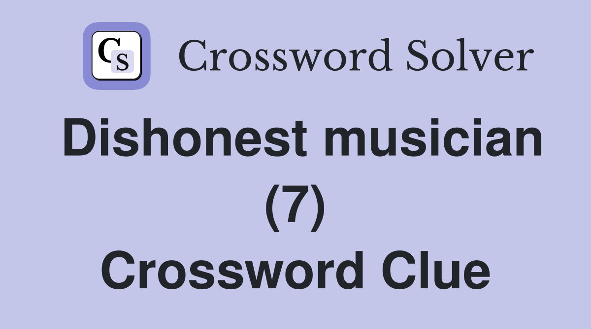 Dishonest musician (7) Crossword Clue