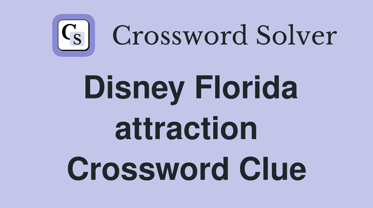 Disney Florida attraction Crossword Clue