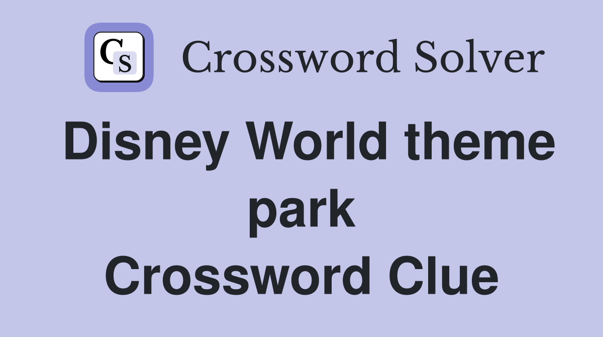 Disney World theme park Crossword Clue