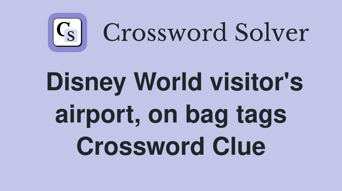 Disney World visitor's airport, on bag tags Crossword Clue