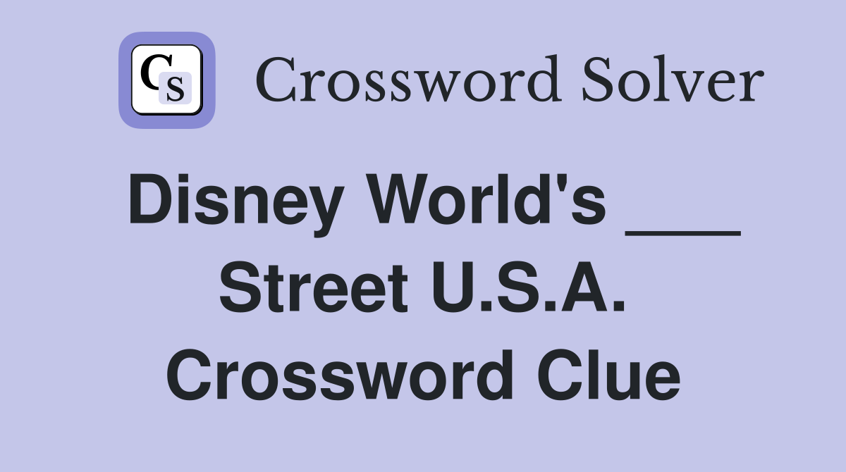 Disney World's ___ Street U.S.A. Crossword Clue