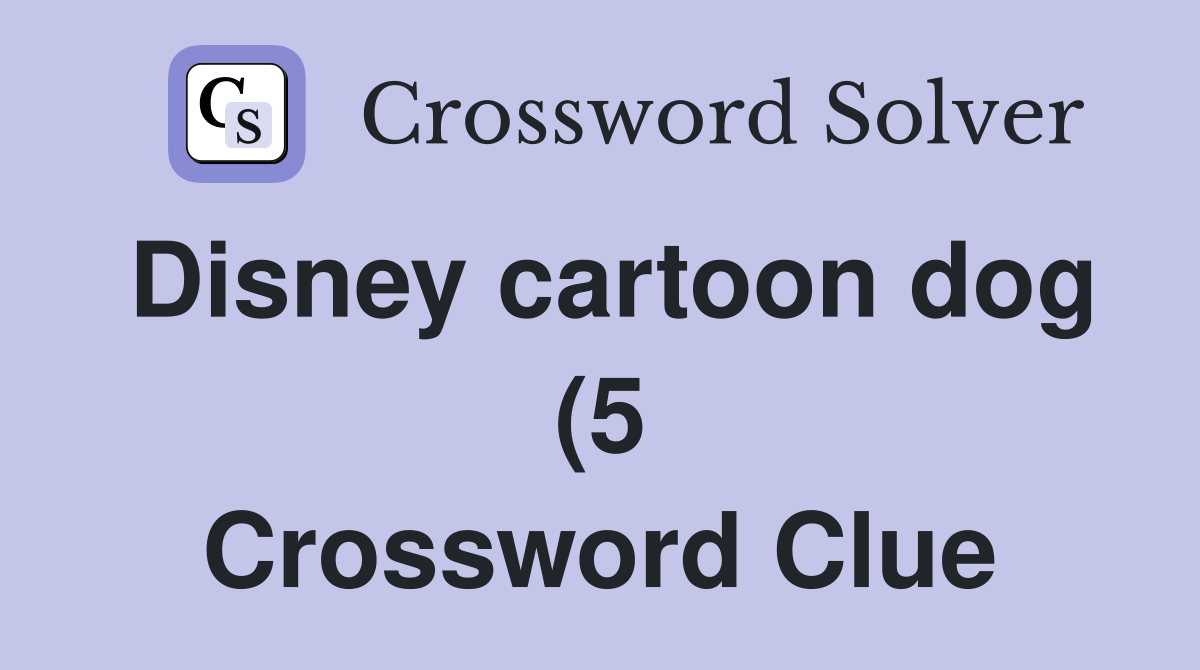 Disney cartoon dog (5) Crossword Clue Answers Crossword Solver Disney cartoon dog (5) Crossword Clue Answers Crossword Solver