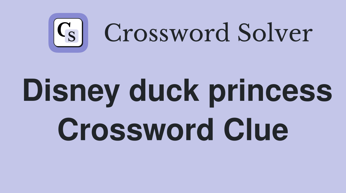 Disney duck princess Crossword Clue