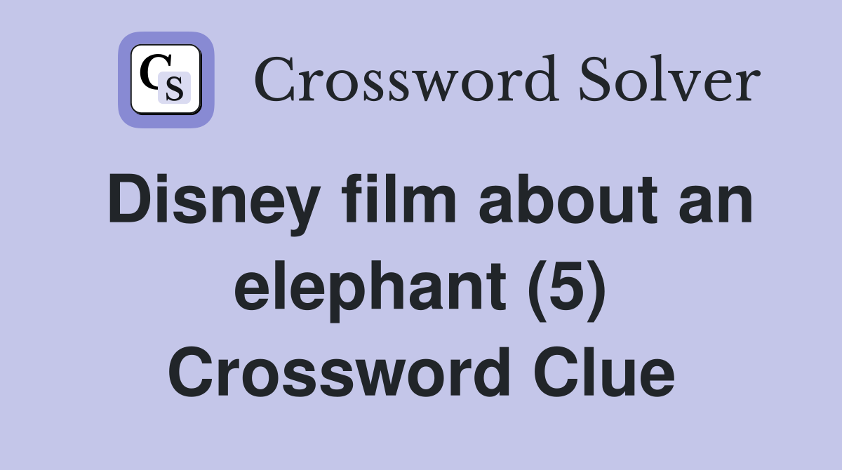 Disney film about an elephant (5) Crossword Clue