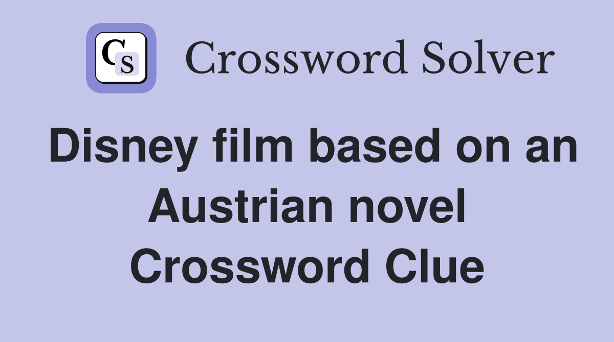 Disney film based on an Austrian novel Crossword Clue