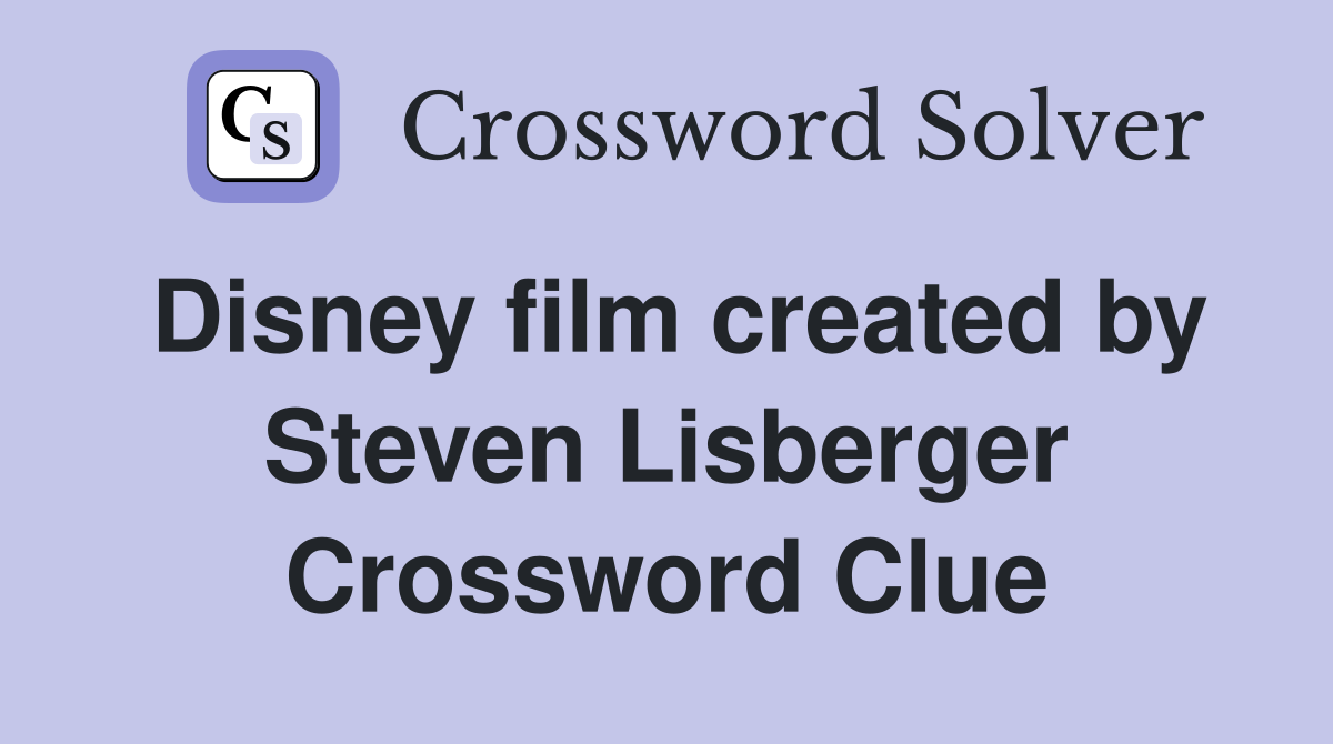 Disney film created by Steven Lisberger Crossword Clue