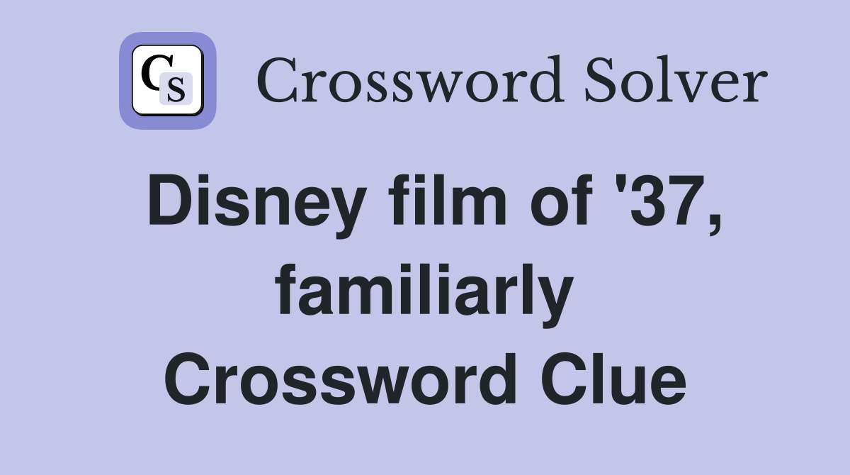 Disney film of '37, familiarly Crossword Clue
