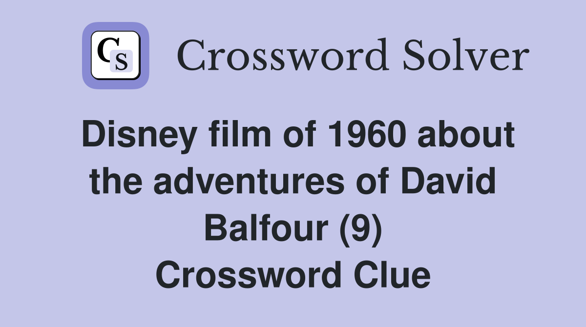 Disney film of 1960 about the adventures of David Balfour (9) Crossword Clue