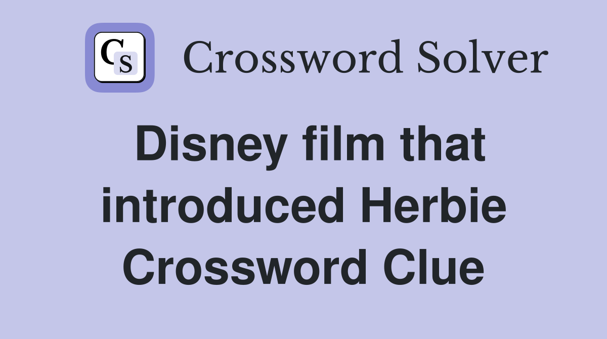 Disney film that introduced Herbie Crossword Clue