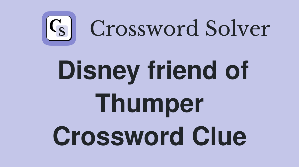 Disney friend of Thumper Crossword Clue
