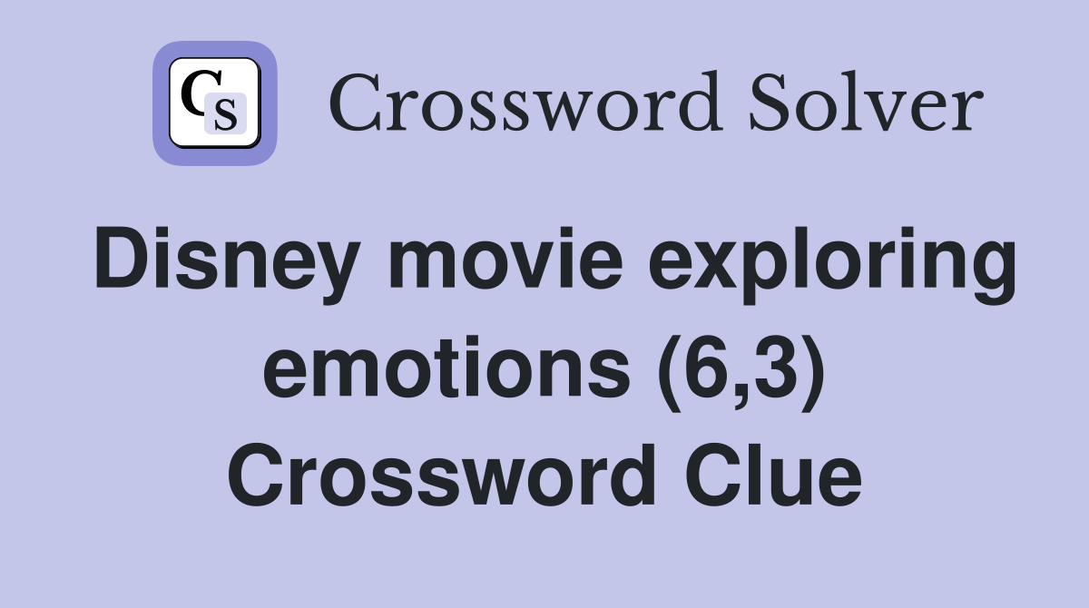 Disney movie exploring emotions (6,3) Crossword Clue