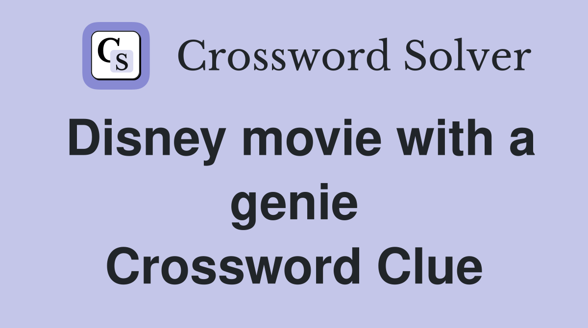 Disney movie with a genie Crossword Clue
