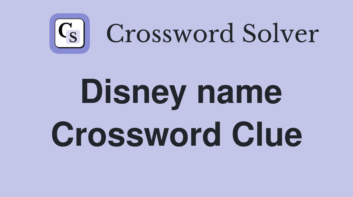 Disney name Crossword Clue