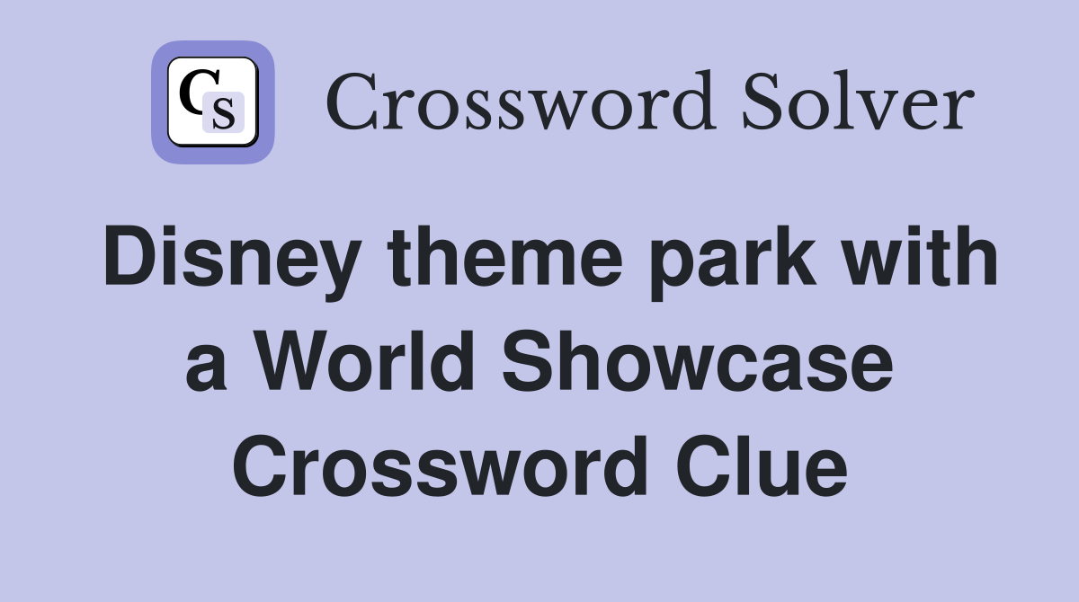 Disney theme park with a World Showcase Crossword Clue