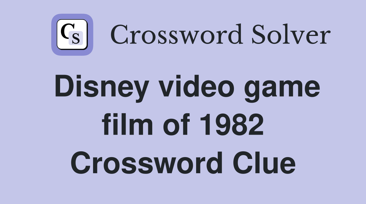 Disney video game film of 1982 Crossword Clue