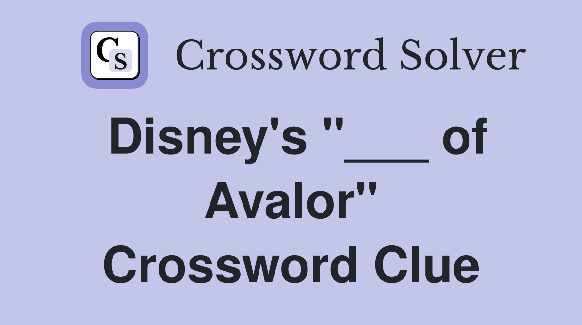 Disney's "___ of Avalor" Crossword Clue