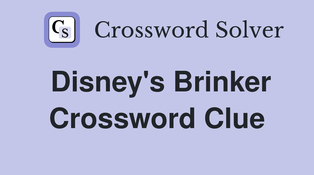 Disney's Brinker Crossword Clue