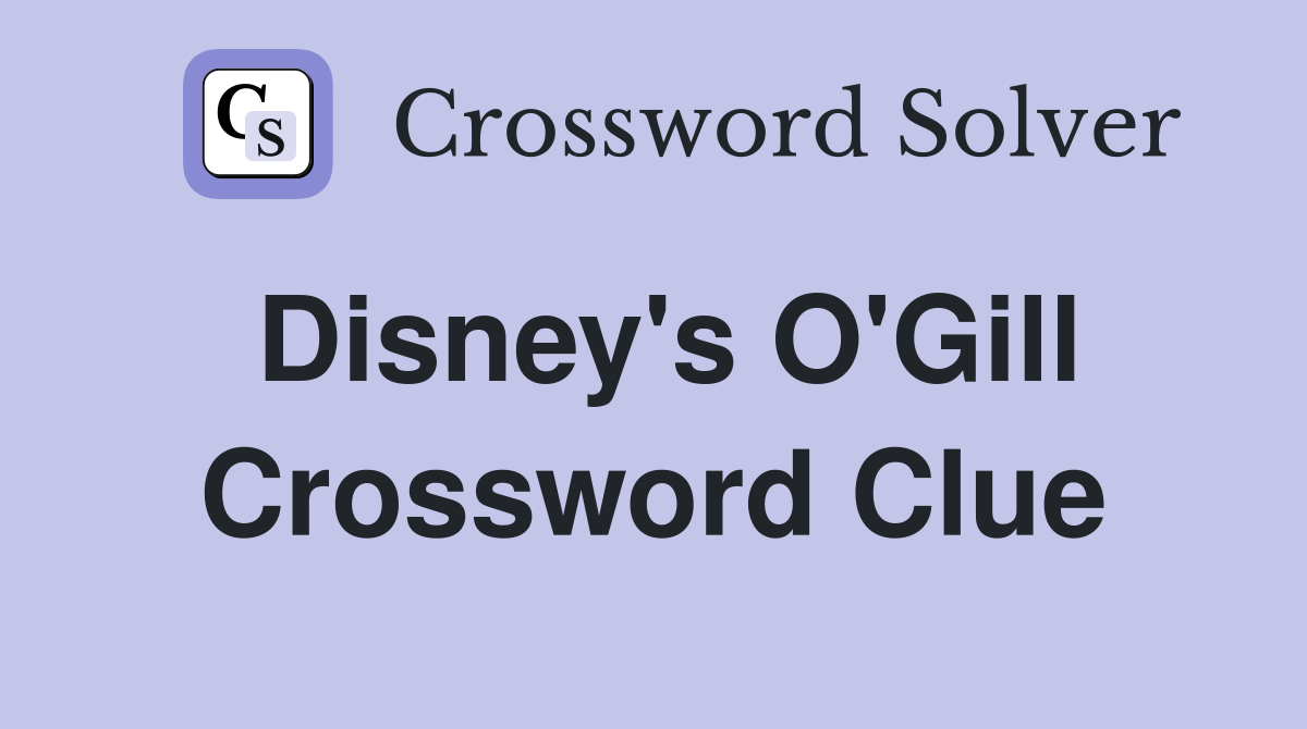 Disney's O'Gill Crossword Clue