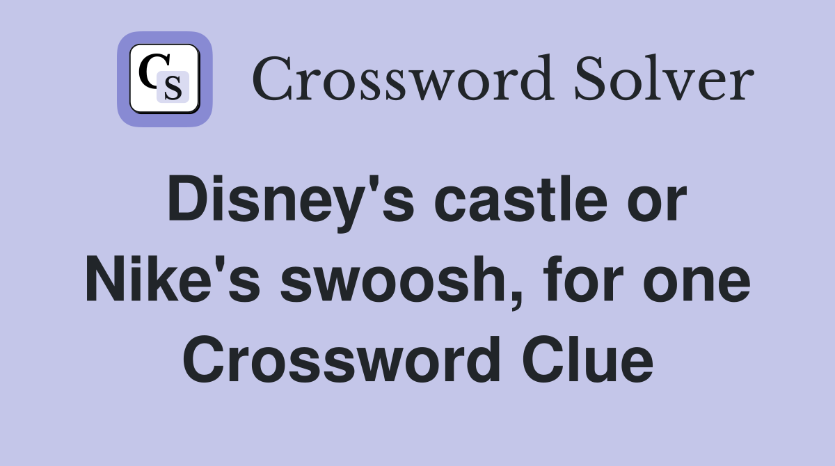 Disney's castle or Nike's swoosh, for one Crossword Clue