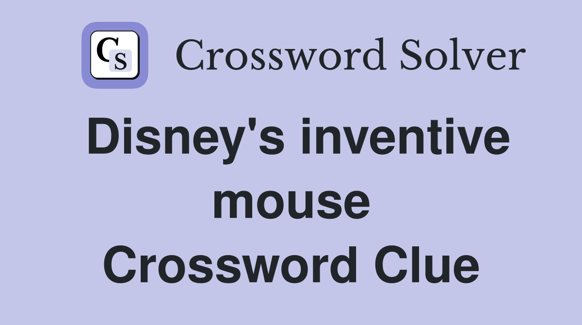 Disney's inventive mouse Crossword Clue