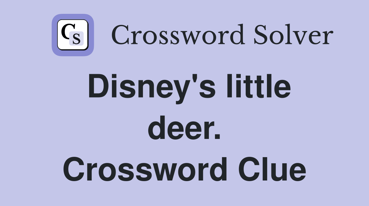 Disney's little deer. Crossword Clue