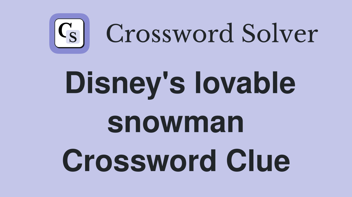 Disney's lovable snowman Crossword Clue