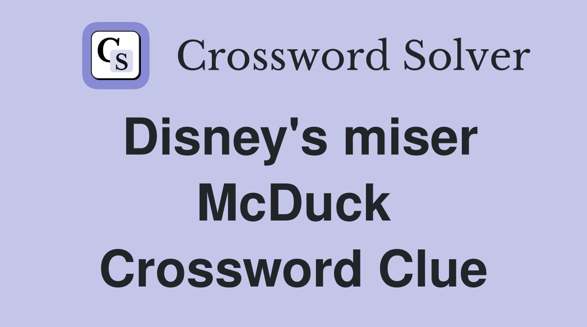 Disney's miser McDuck Crossword Clue