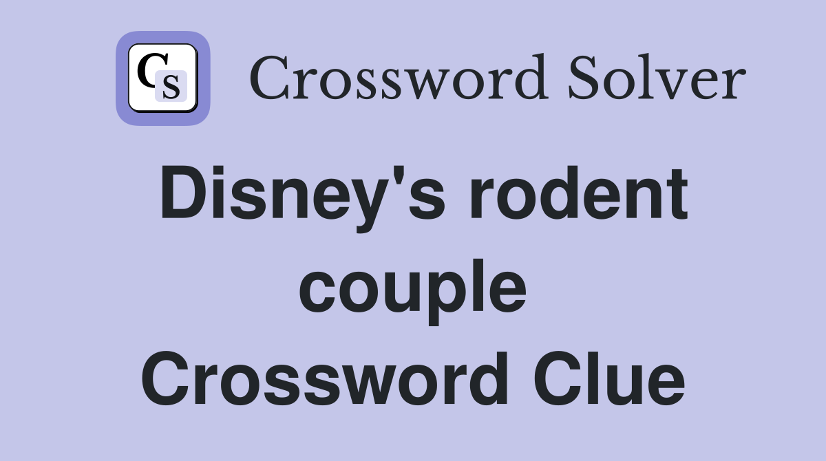 Disney's rodent couple Crossword Clue