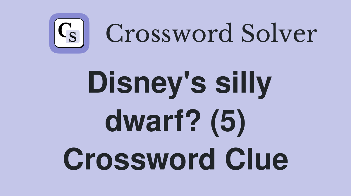 Disney's silly dwarf? (5) Crossword Clue