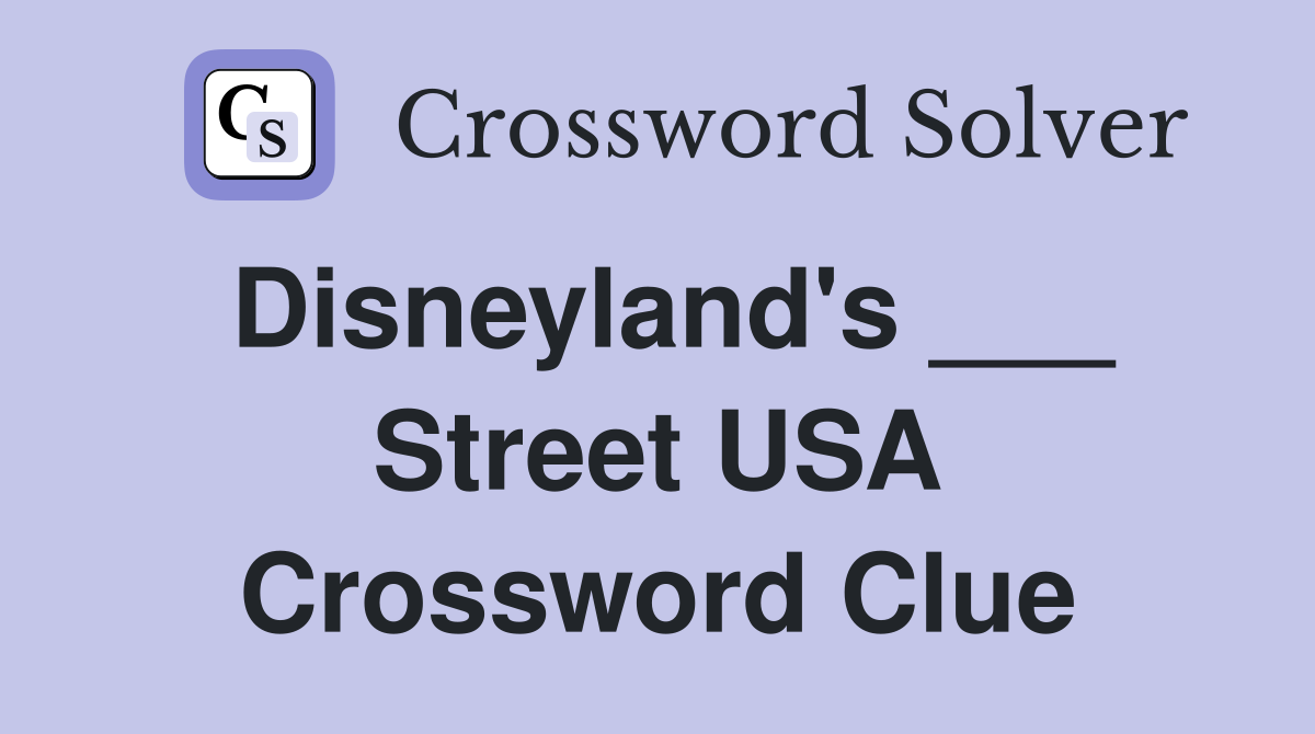 Disneyland's ___ Street USA Crossword Clue