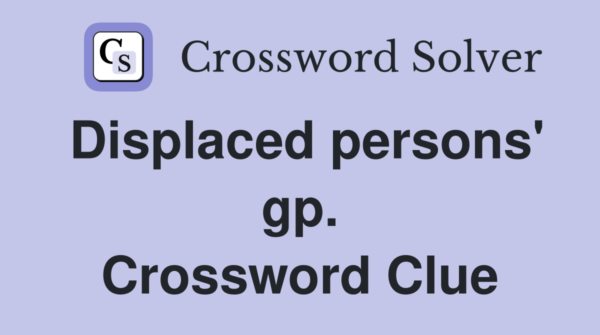 Displaced persons' gp. Crossword Clue