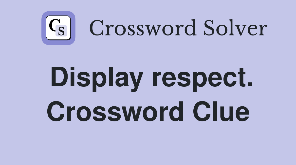 Display respect. Crossword Clue