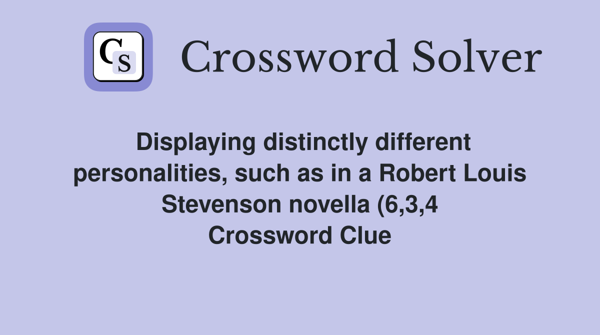 Displaying distinctly different personalities such as in a Robert Displaying distinctly different personalities such as in a Robert