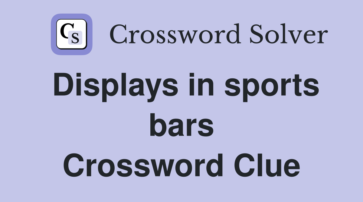 Displays in sports bars Crossword Clue