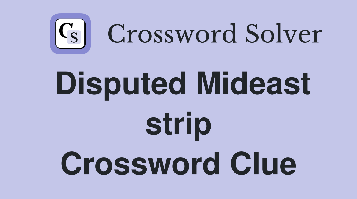 Disputed Mideast strip Crossword Clue