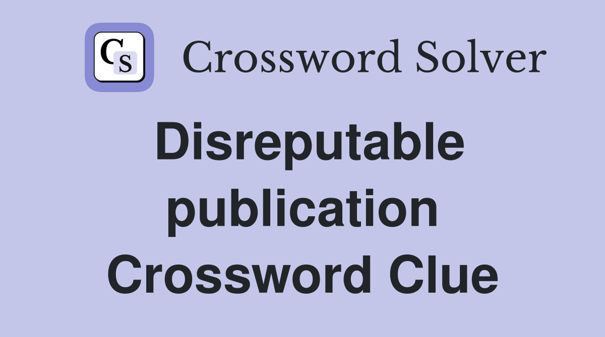Disreputable publication Crossword Clue